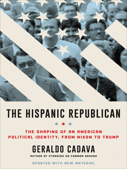 Title details for The Hispanic Republican by Geraldo L. Cadava - Available